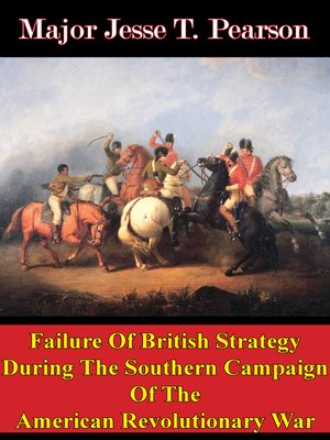 cover image of Failure of British Strategy During the Southern Campaign of the American Revolutionary War